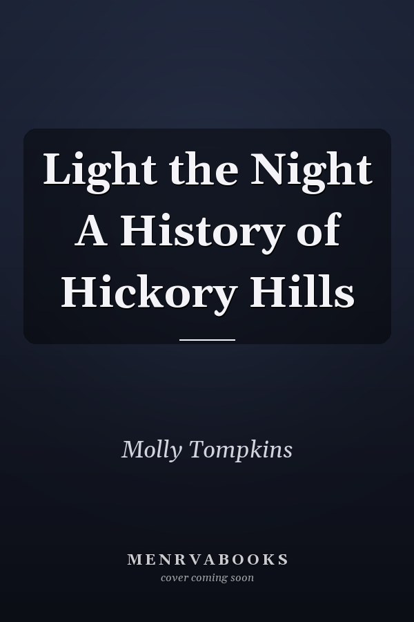 Light the Night A History of Hickory Hills