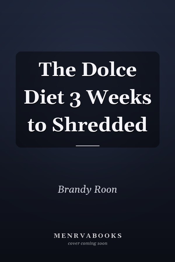 The Dolce Diet 3 Weeks to Shredded