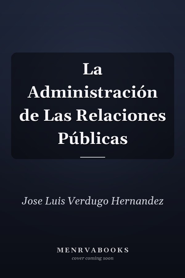 La Administración de Las Relaciones Públicas