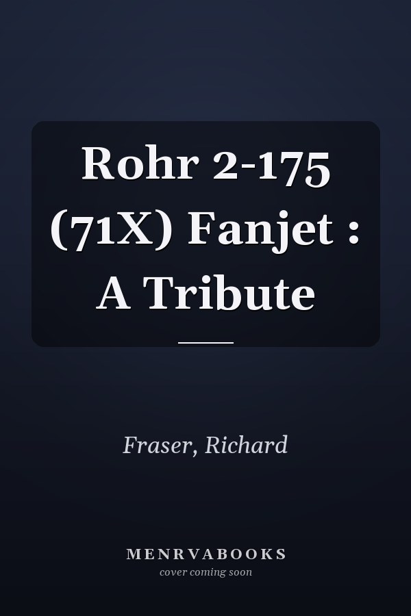 Rohr 2-175 (71X) Fanjet : A Tribute