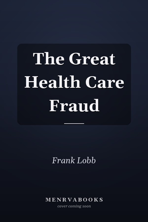 The Great Health Care Fraud