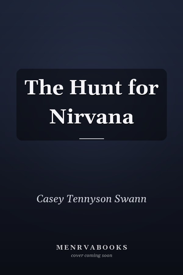 The Hunt for Nirvana