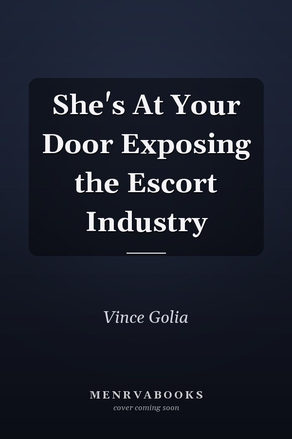 She's At Your Door Exposing the Escort Industry