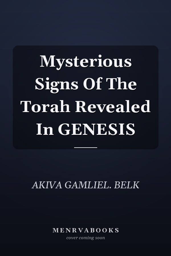 Mysterious Signs Of The Torah Revealed In GENESIS