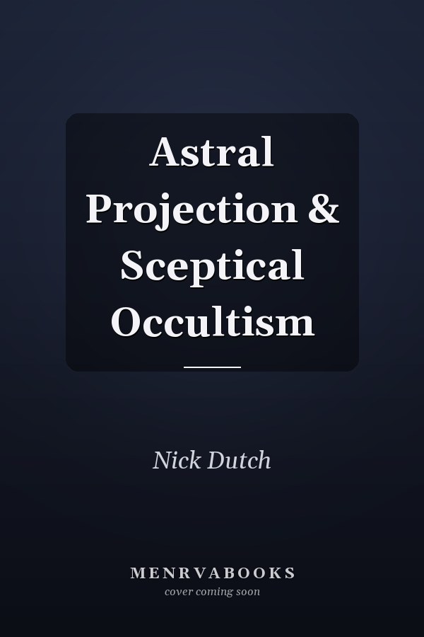 Astral Projection & Sceptical Occultism