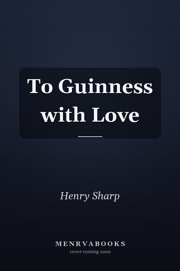 To Guinness with Love