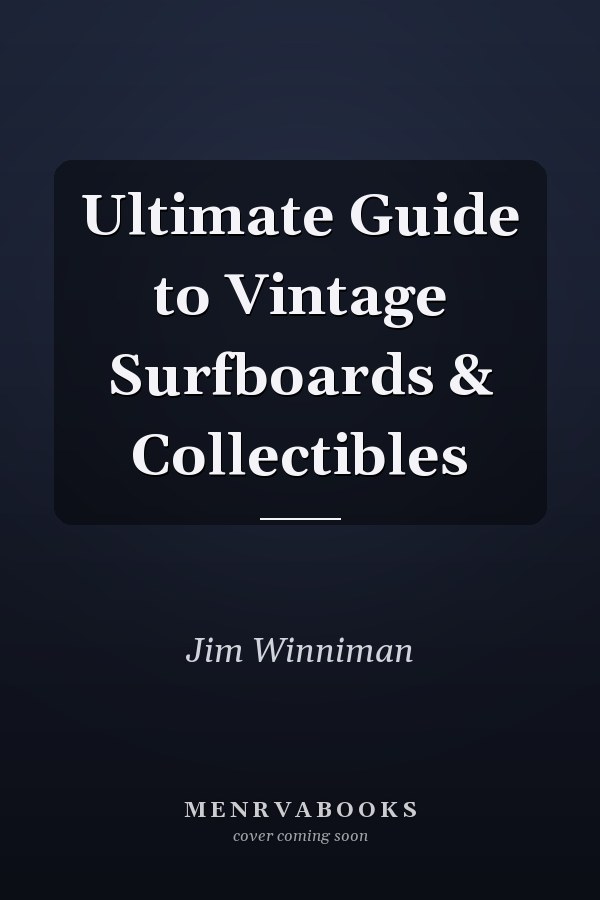Ultimate Guide to Vintage Surfboards & Collectibles