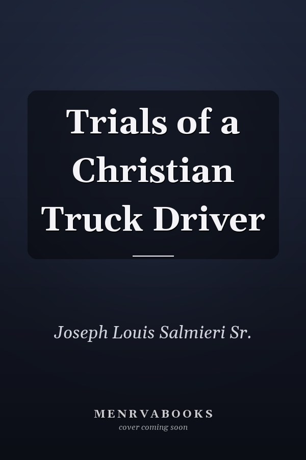 Trials of a Christian Truck Driver