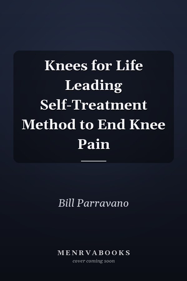 Knees for Life Leading Self-Treatment Method to End Knee Pain