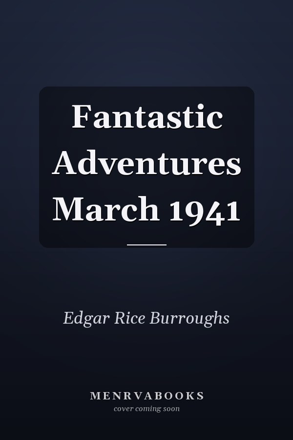 Fantastic Adventures March 1941