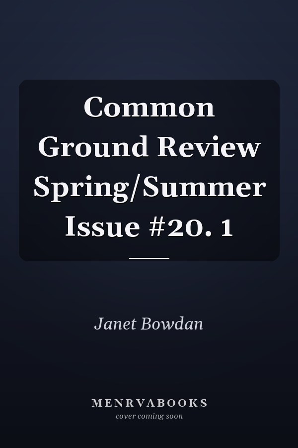 Common Ground Review Spring/Summer Issue #20. 1