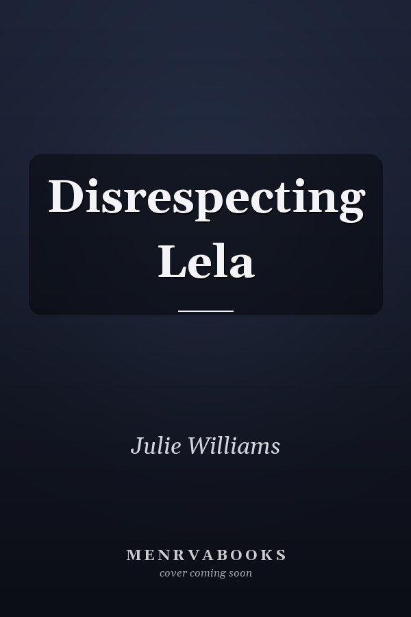 Disrespecting Lela