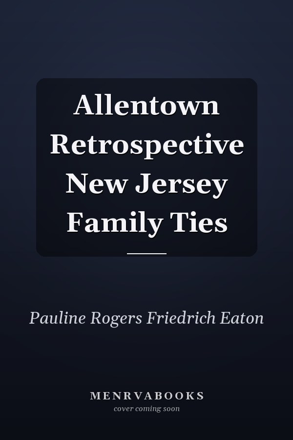 Allentown Retrospective New Jersey Family Ties