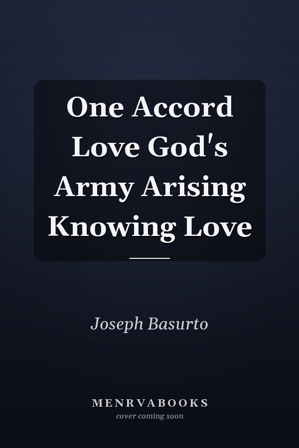 One Accord Love God's Army Arising Knowing Love