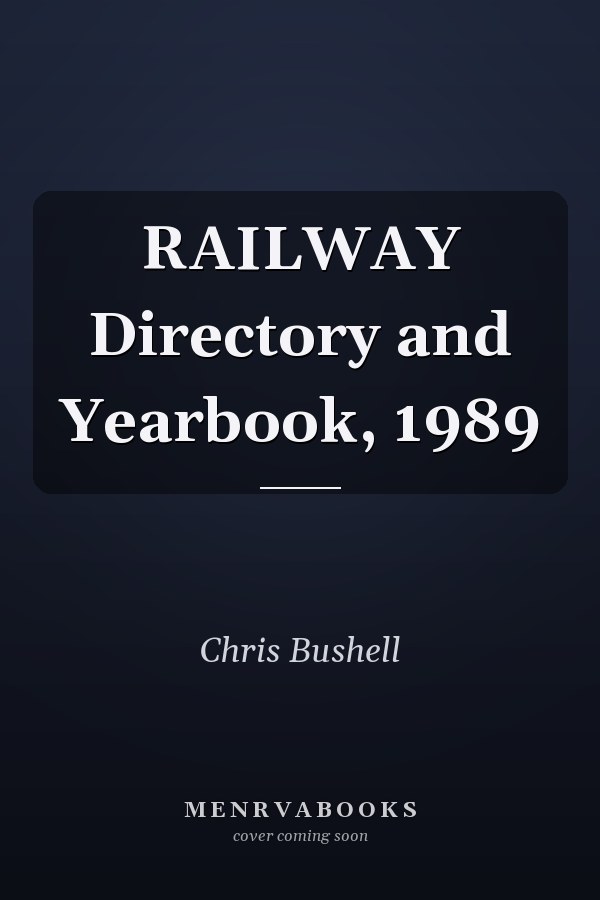 RAILWAY Directory and Yearbook, 1989