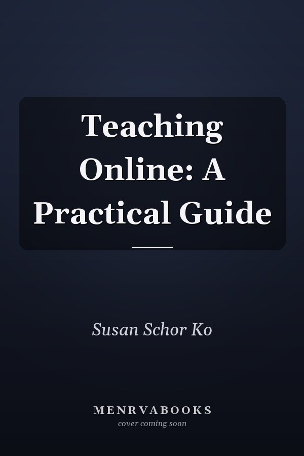 Teaching Online: A Practical Guide