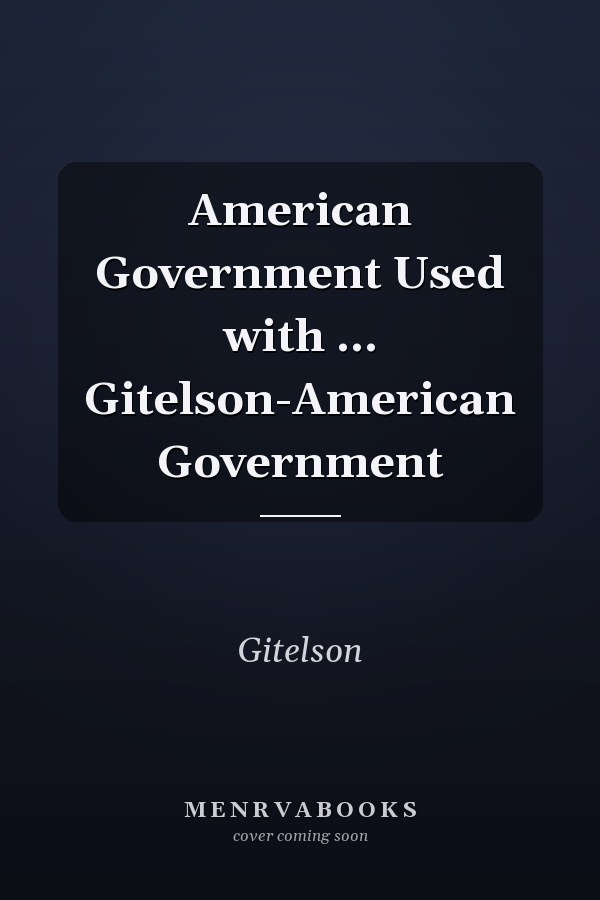 American Government Used with ... Gitelson-American Government