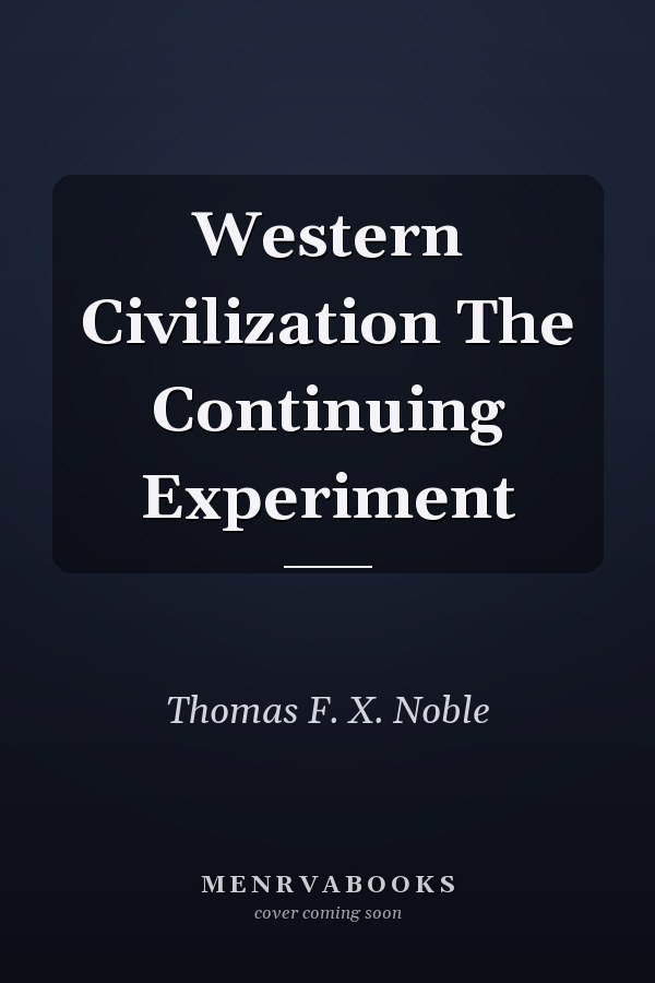 Western Civilization The Continuing Experiment
