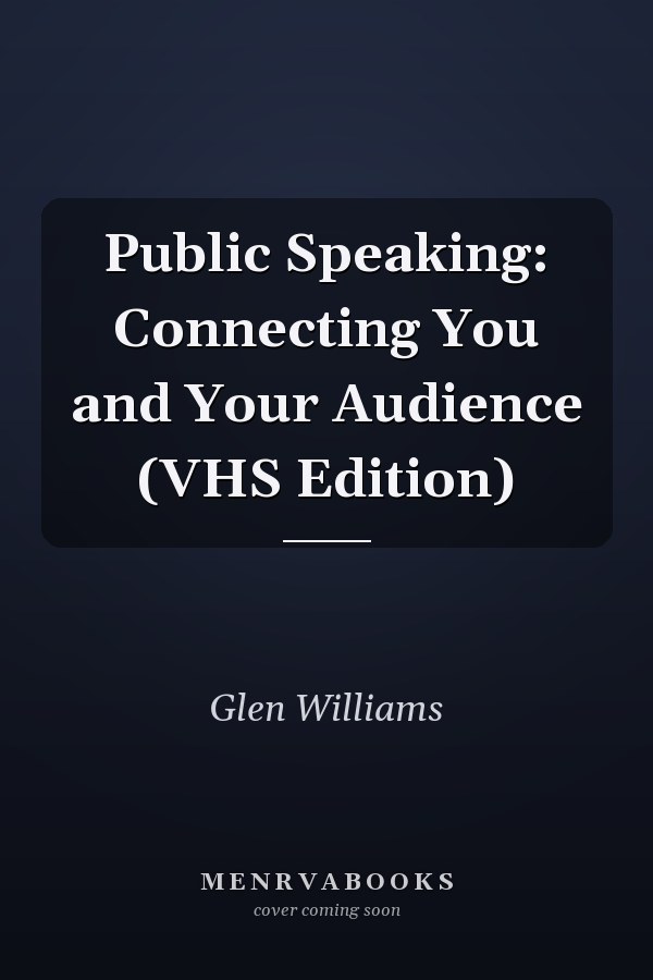 Public Speaking: Connecting You and Your Audience (VHS Edition)