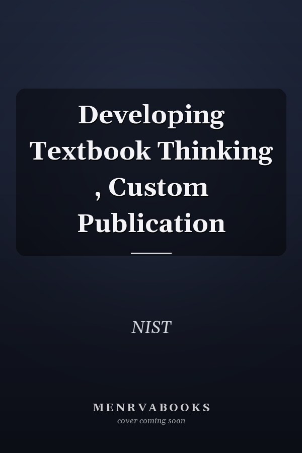 Developing Textbook Thinking , Custom Publication