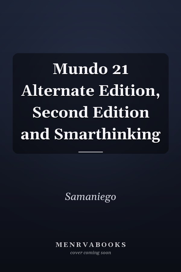 Mundo 21 Alternate Edition, Second Edition and Smarthinking