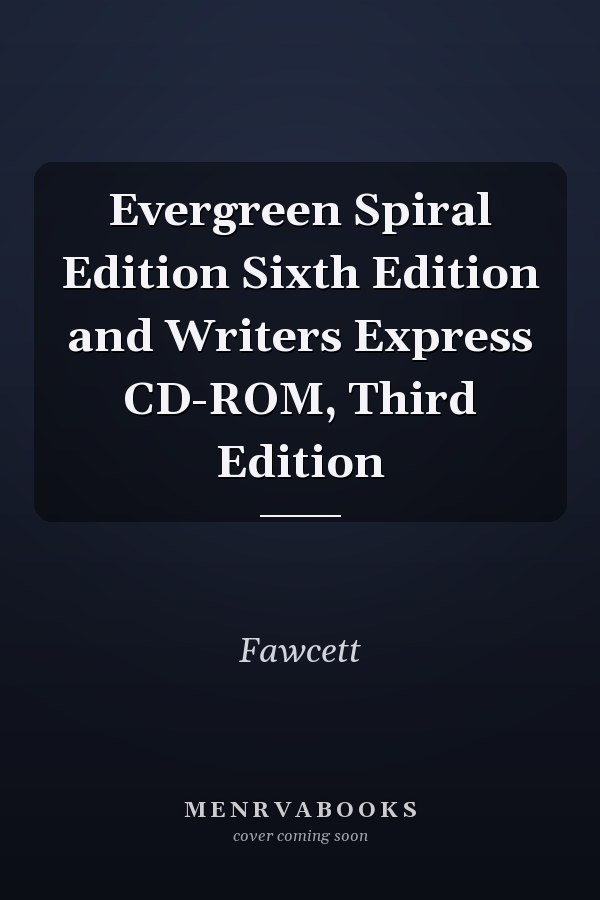 Evergreen Spiral Edition Sixth Edition and Writers Express CD-ROM, Third Edition
