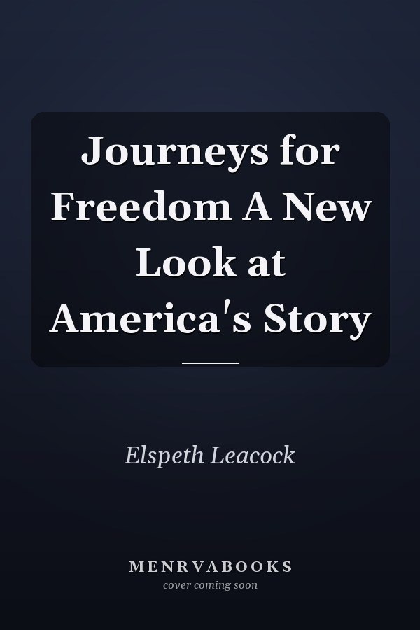 Journeys for Freedom A New Look at America's Story