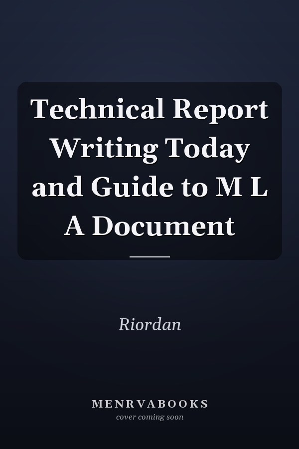 Technical Report Writing Today and Guide to M L A Document