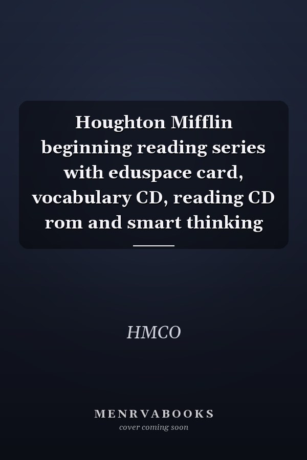 Houghton Mifflin beginning reading series with eduspace card, vocabulary CD, reading CD rom and smart thinking