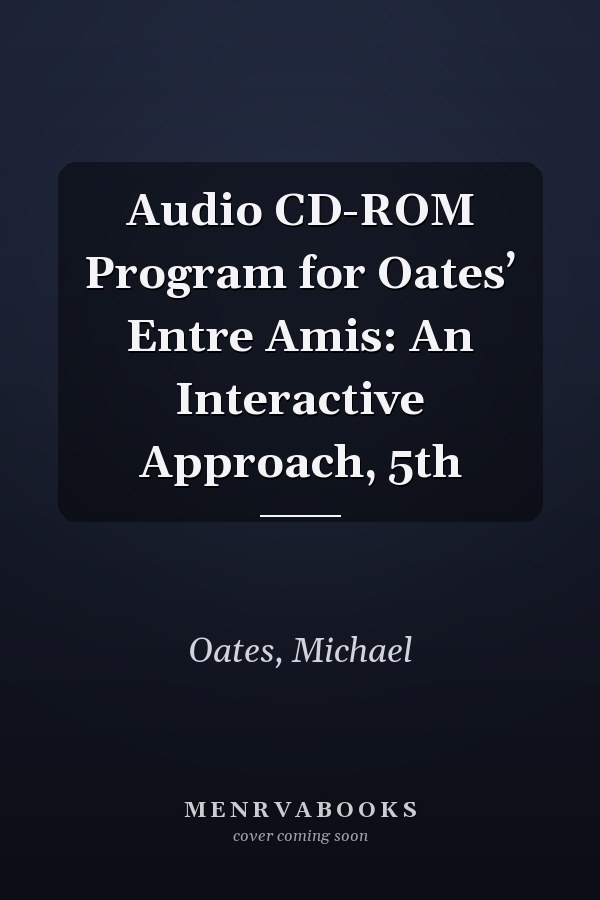 Audio CD-ROM Program for Oates’ Entre Amis: An Interactive Approach, 5th