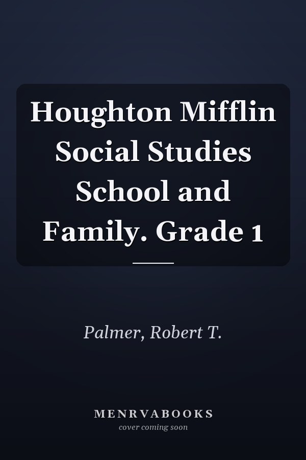 Houghton Mifflin Social Studies School and Family. Grade 1
