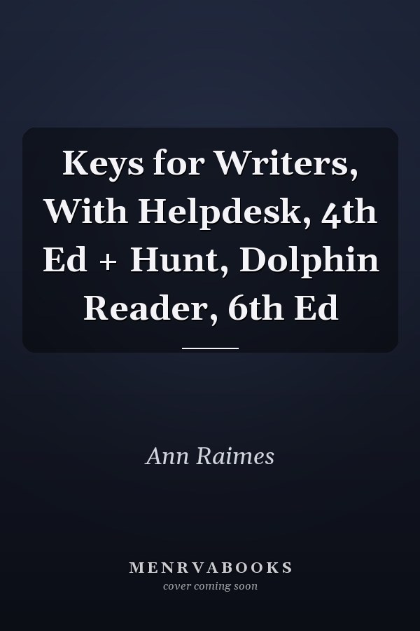 Keys for Writers, With Helpdesk, 4th Ed + Hunt, Dolphin Reader, 6th Ed