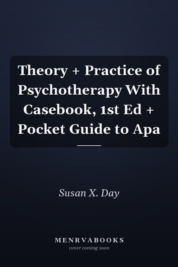 Theory + Practice of Psychotherapy With Casebook, 1st Ed + Pocket Guide to Apa