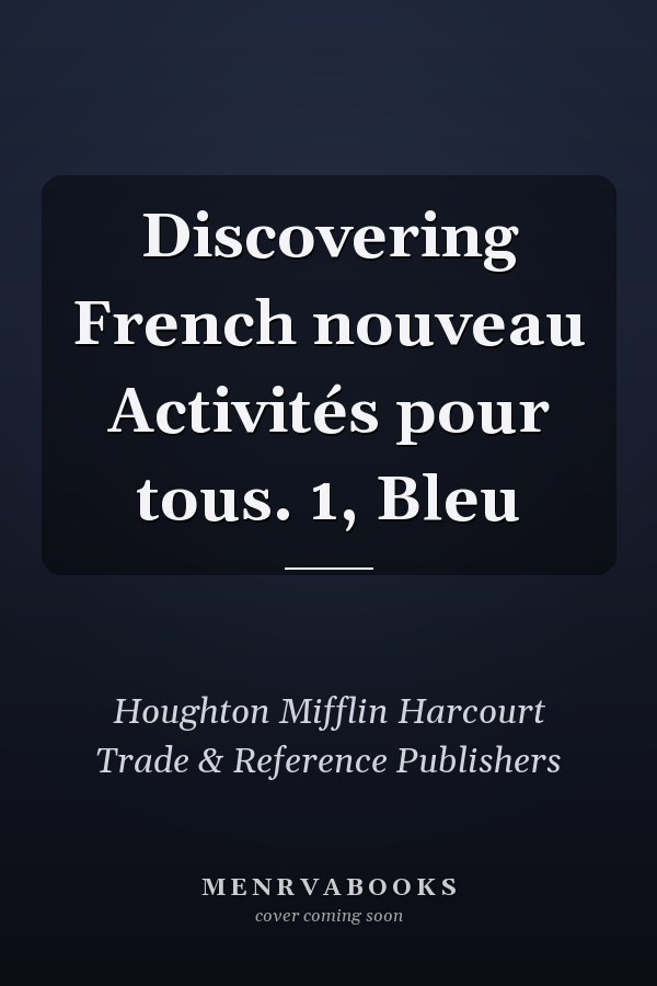 Discovering French nouveau Activités pour tous. 1, Bleu