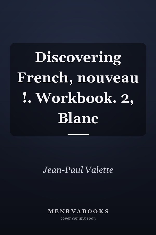 Discovering French, nouveau !. Workbook. 2, Blanc