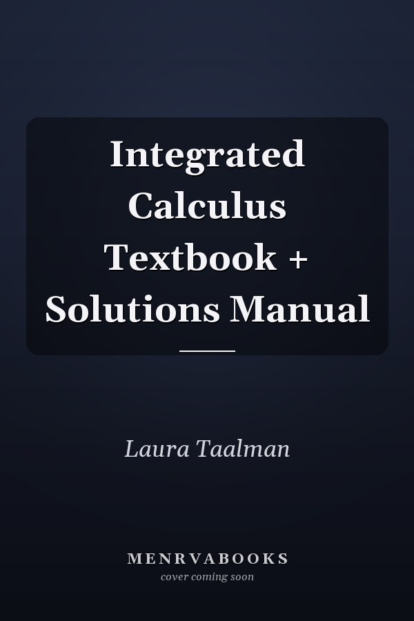 Integrated Calculus Textbook + Solutions Manual