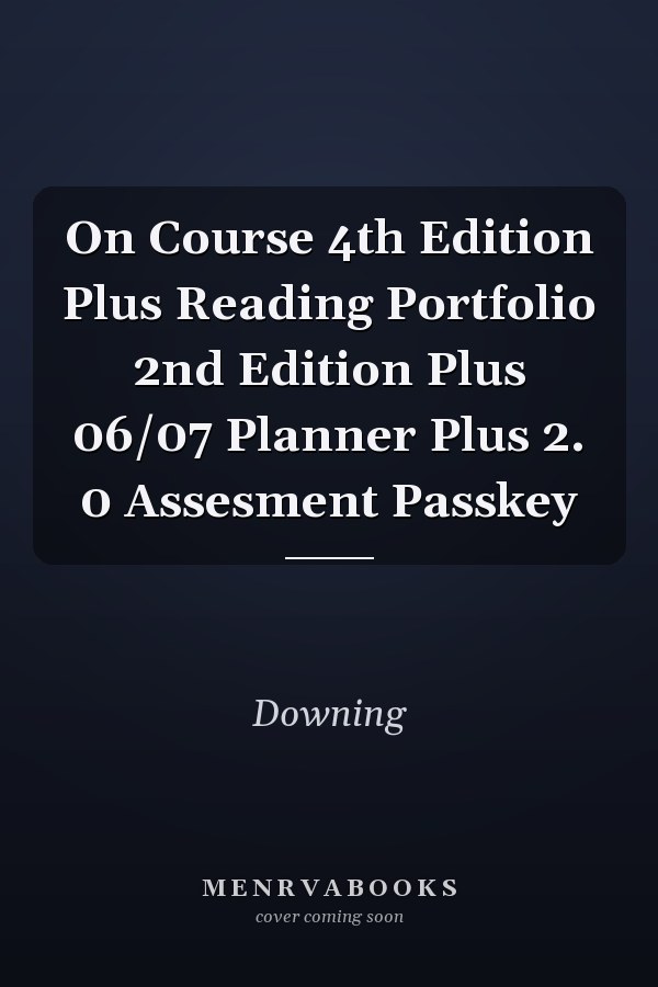 On Course 4th Edition Plus Reading Portfolio 2nd Edition Plus 06/07 Planner Plus 2. 0 Assesment Passkey