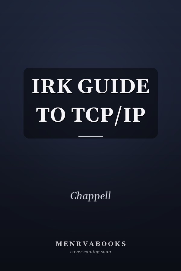 IRK GUIDE TO TCP/IP