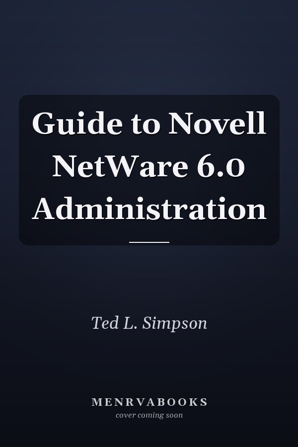 Guide to Novell NetWare 6.0 Administration