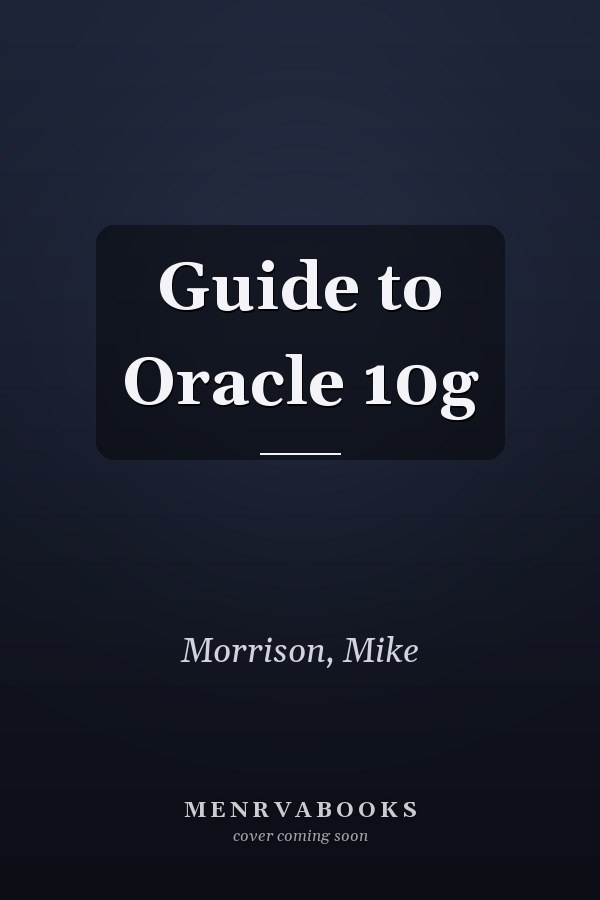 Guide to Oracle 10g
