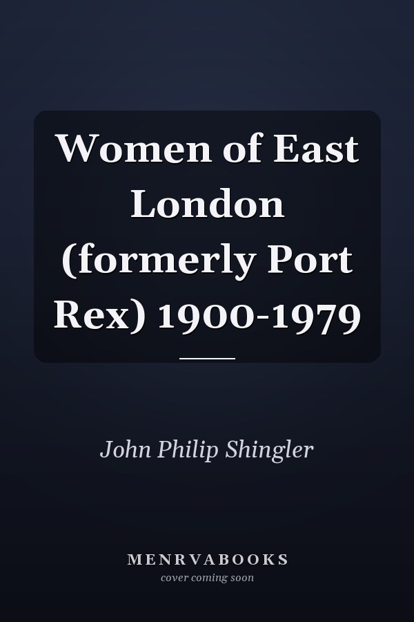 Women of East London (formerly Port Rex) 1900-1979