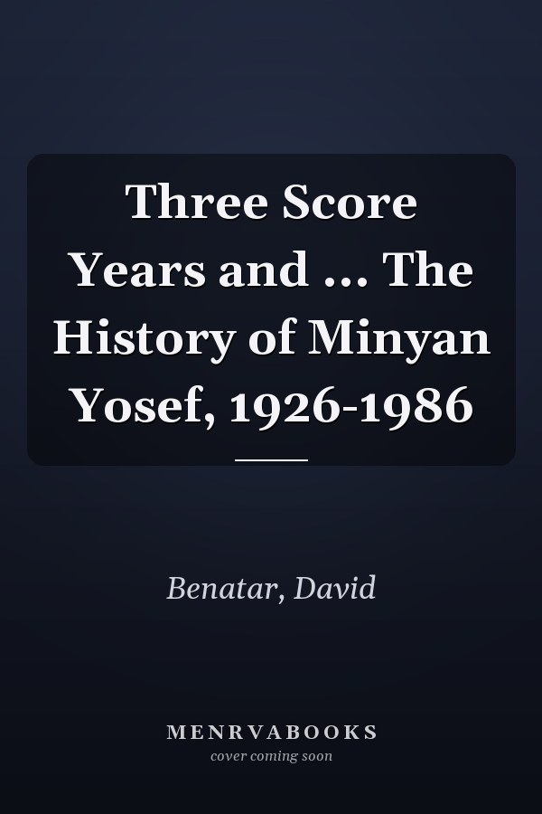 Three Score Years and ... The History of Minyan Yosef, 1926-1986