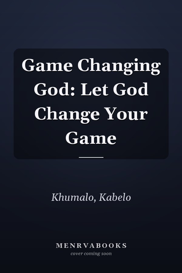Game Changing God: Let God Change Your Game