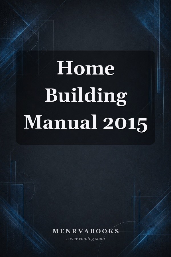 Home Building Manual 2015