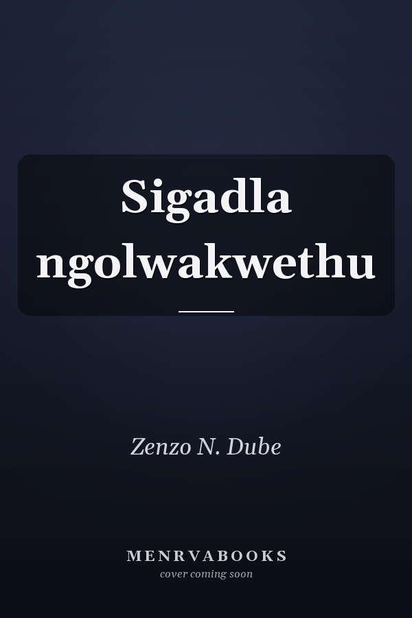 Sigadla ngolwakwethu