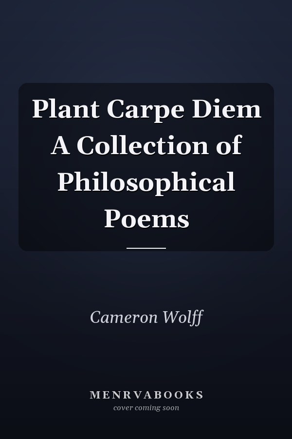 Plant Carpe Diem A Collection of Philosophical Poems