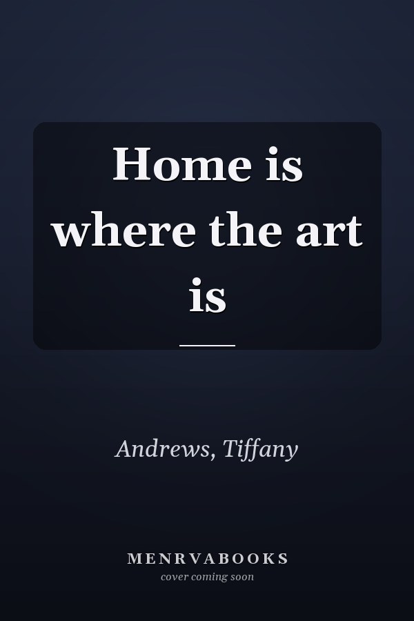 Home is where the art is
