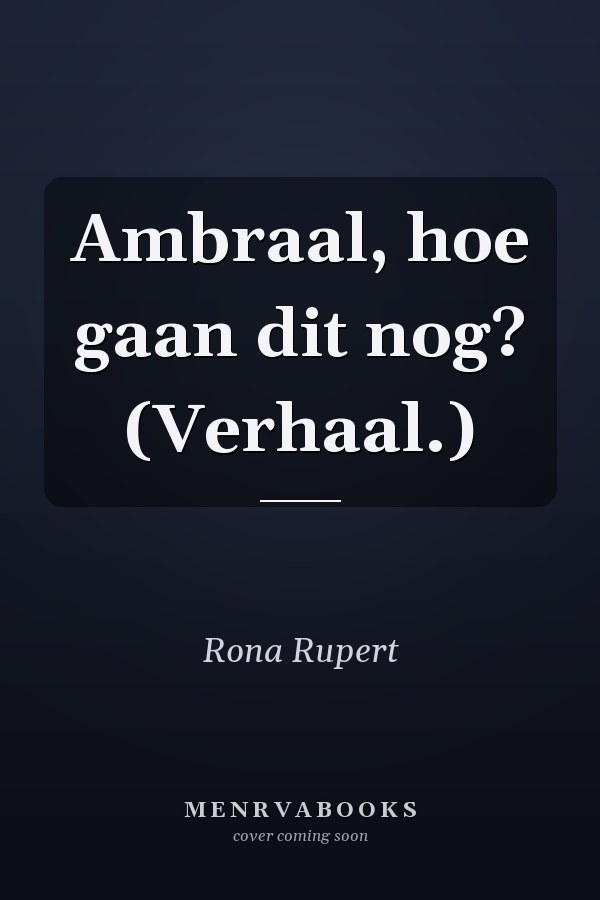 Ambraal, hoe gaan dit nog? (Verhaal.)