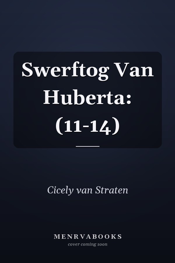 Swerftog Van Huberta: (11-14)
