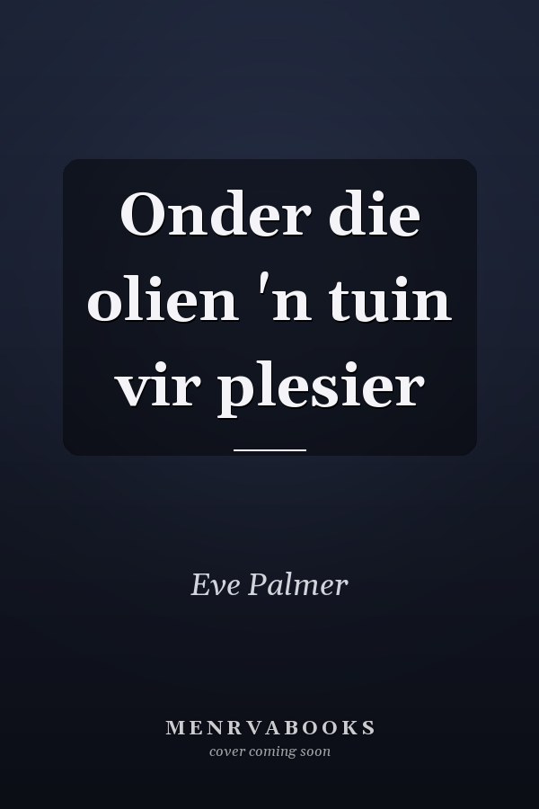 Onder die olien 'n tuin vir plesier